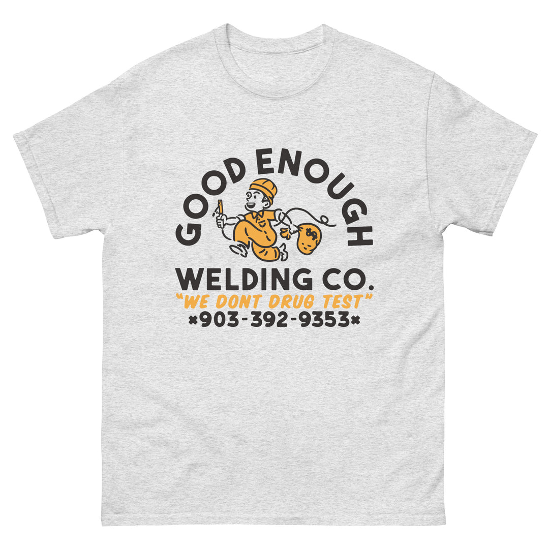 Good Enough Welding Co. Tee